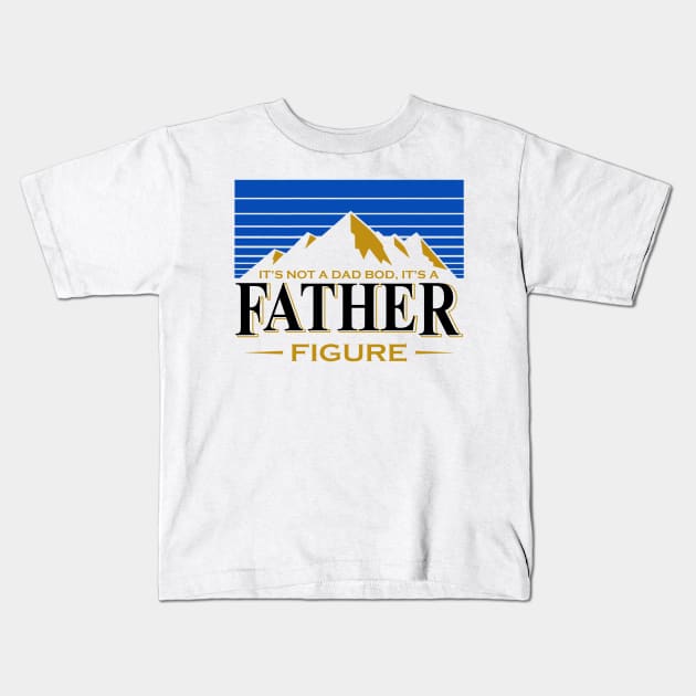 It's Not A Dad Bod It's A Father Figure Mountain Shirt Funny Father's Day Gift Kids T-Shirt by WoowyStore